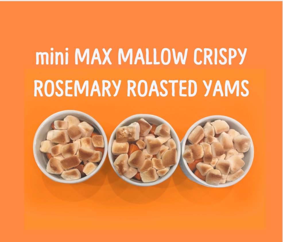 Mini MAX MALLOW CRISPY ROSEMARY ROASTED YAMS Max Sweets mini-max-mallow-crispy-rosemary-roasted-yams-max-sweets